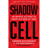 Shadow Cell: An Insider Account of America's New Spy War