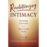 Revolutionizing Intimacy: Navigating Connection in a Disconnected World