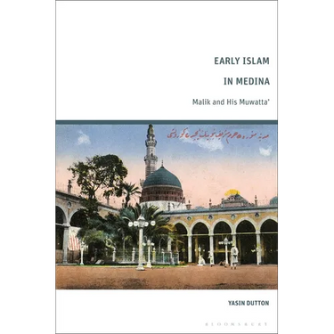 Early Islam in Medina: Malik and His Muwatta'
