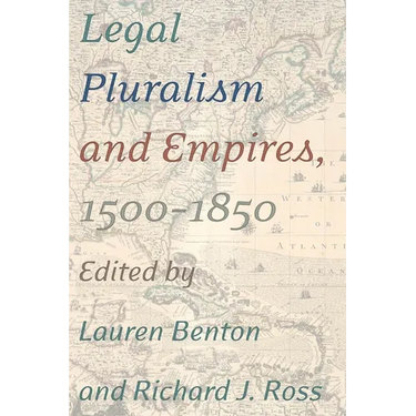 Legal Pluralism and Empires, 1500-1850