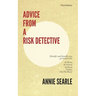 Advice From A Risk Detective Third Edition: At Home, At School, At Work, Online and On The Road