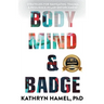 Body, Mind, and Badge: Strategies for Navigating Trauma & Resilience in Law Enforcement