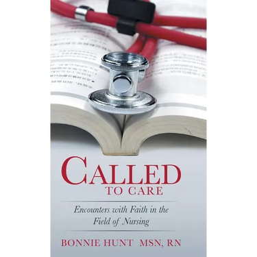 Called to Care: Encounters with Faith in the Field of Nursing
