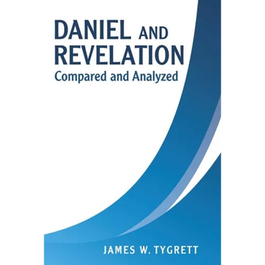 Daniel and Revelation: Compared and Analyzed