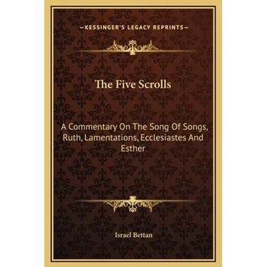 The Five Scrolls: A Commentary On The Song Of Songs, Ruth, Lamentations, Ecclesiastes And Esther