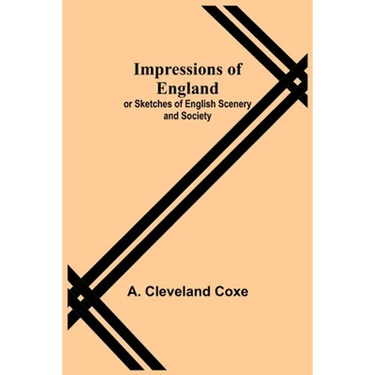 Impressions of England; or Sketches of English Scenery and Society