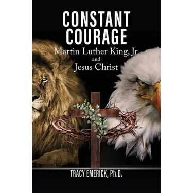 Constant Courage: Martin Luther King, Jr. and Jesus Christ