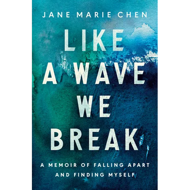 Like a Wave We Break: A Memoir of Falling Apart and Finding Myself