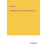 Introductory Lessons in English Grammar
