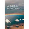 A Rainbow in the Desert