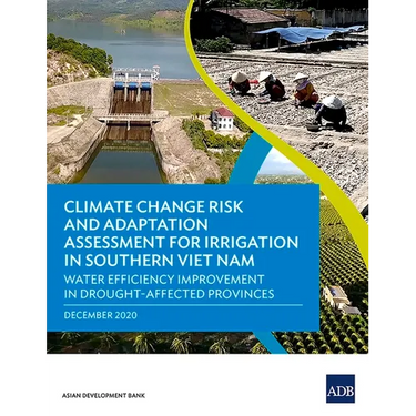 Climate Change Risk and Adaptation Assessment for Irrigation in Southern Viet Nam: Water Efficiency Improvement in Drought-Affected Provinces