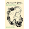 Otherworld: Nine Tales of Wonder and Romance from Medieval Ireland