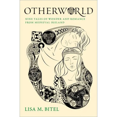 Otherworld: Nine Tales of Wonder and Romance from Medieval Ireland