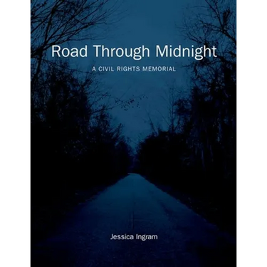 Road Through Midnight: A Civil Rights Memorial