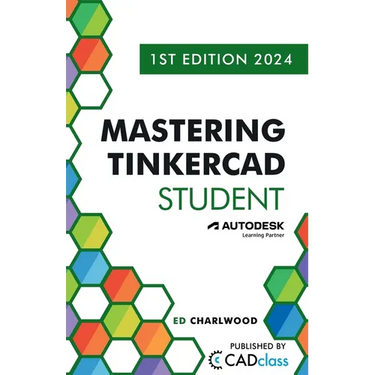 Mastering Tinkercad Student