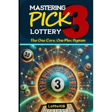Mastering Pick 3 Lottery: The One Core, One Flex System for Consistent Wins