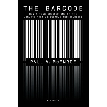 The Barcode: How a Team Created One of the World's Most Ubiquitous Technologies