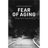 Fear of Aging: Old Age in Horror Fiction and Film