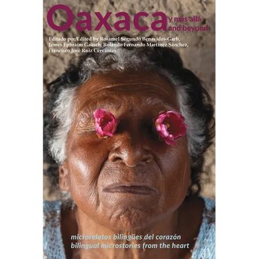 Oaxaca and Beyond: Bilingual Microstories from the Heart