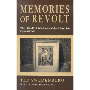 Memories of Revolt: The 1936-1939 Rebellion and the Palestinian National Past