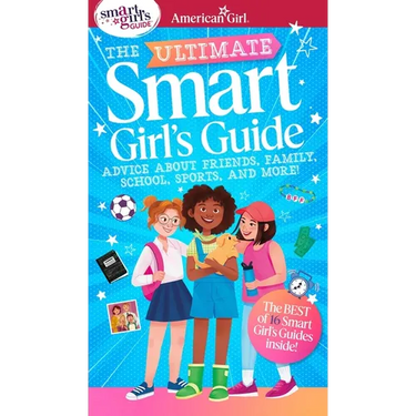 Ultimate Smart Girl's Guide to Being Your Best