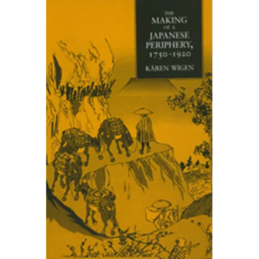 The Making of a Japanese Periphery, 1750-1920: Volume 3