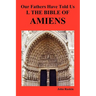 Our Fathers Have Told Us. Part I. the Bible of Amiens.