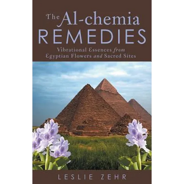 The Al-chemia Remedies: Vibrational Essences from Egyptian Flowers and Sacred Sites