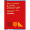 Electromagnetics in Magnetic Resonance Imaging: Physical Principles, Related Applications, and Ongoing Developments