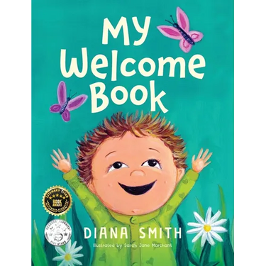 My Welcome Book: A Children's Book Celebrating the Arrival of a New Baby