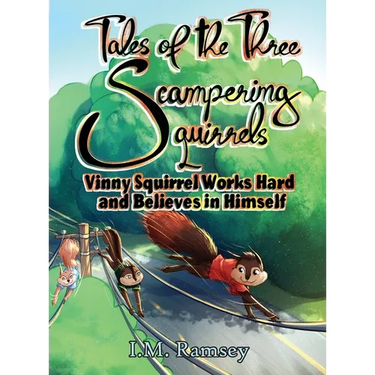 Vinny Squirrel Works Hard and Believes in Himself: Tale 2