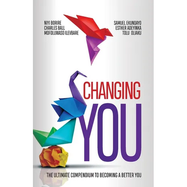 Changing You: The Ultimate Compendium to Becoming a Better You