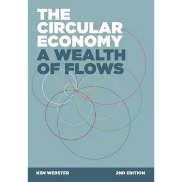 The Circular Economy: A Wealth of Flows - 2nd Edition