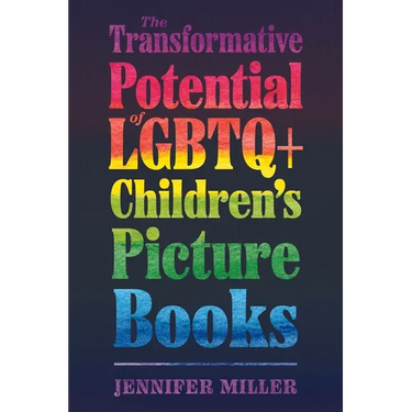 Transformative Potential of LGBTQ+ Children's Picture Books