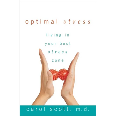 Optimal Stress: Living in Your Best Stress Zone