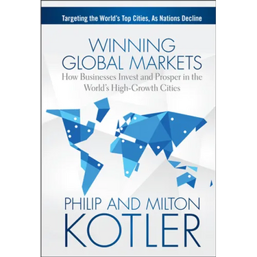 Winning Global Markets: How Businesses Invest and Prosper in the World's High-Growth Cities
