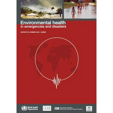 Environmental Health in Emergencies and Disasters