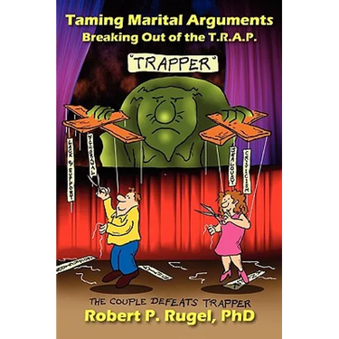 Taming Marital Arguments: Breaking Out of the T.R.A.P.