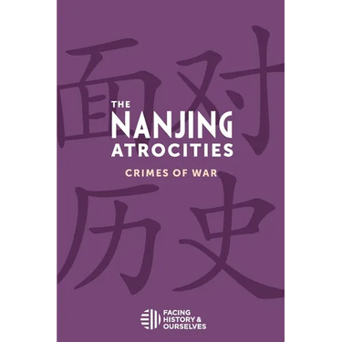 The Nanjing Atrocities: Crimes of War
