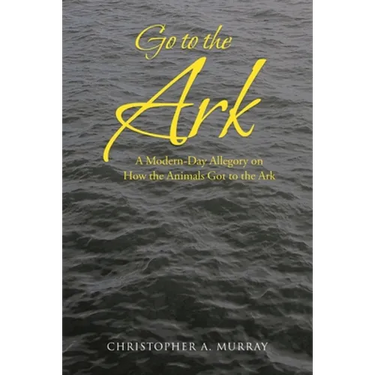 Go to the Ark: A Modern-Day Allegory on How the Animals Got to the Ark