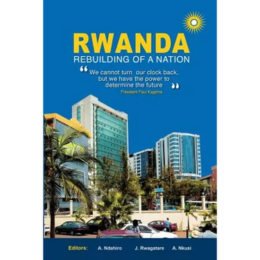 Rwanda: Rebuilding of a Nation
