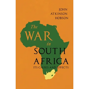 The War in South Africa - Its Causes and Effects