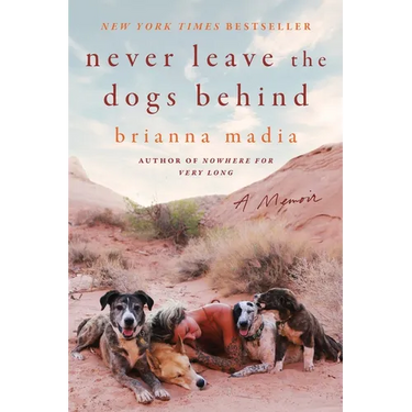 Never Leave the Dogs Behind: A Memoir