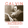 Calvin and Classical Philosophy