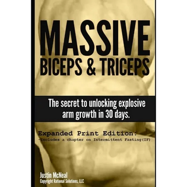 Massive Biceps and Triceps - The secret to unlocking explosive arm growth in 30 days.