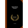 Opera Omnia, Volume 1