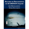 Record of Proceedings of SCORPION Inquiry: And Miscellaneous Other Documents