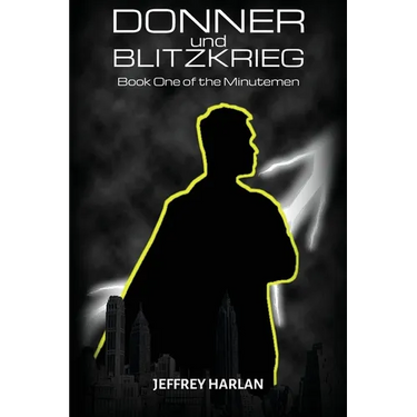 Donner und Blitzkrieg: Book One of the Minutemen