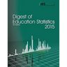 Digest of Education Statistics 2015