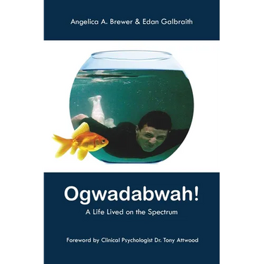 Ogwadabwah!: A Life Lived on the Spectrum
